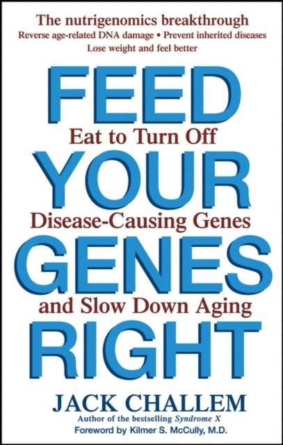 Jack Challem - Feed Your Genes Right, E-bok