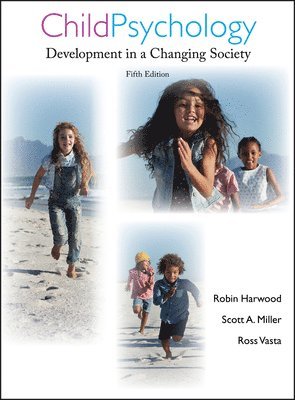Robin Harwood, Scott A. Miller, Ross Vasta - Child Psychology, Inbunden