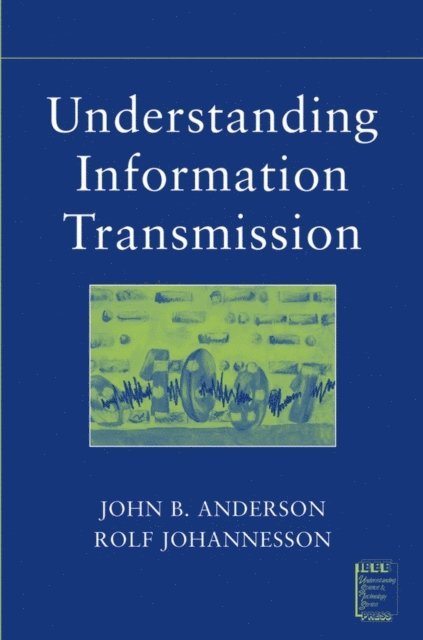 Rolf Johnnesson, John B. Anderson - Understanding Information Transmission, E-bok