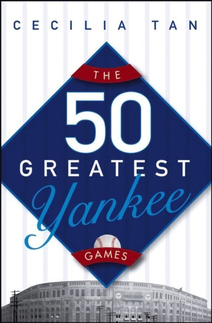 Cecilia Tan - 50 Greatest Yankee Games, E-bok