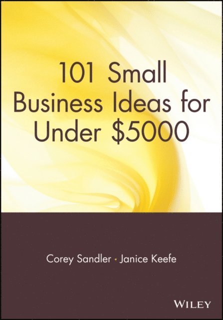 Janice Keefe, Corey Sandler - 101 Small Business Ideas for Under $5000, E-bok. Tillgänglighet: Lägg i varukorg