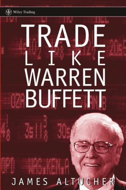 James Altucher - Trade Like Warren Buffett, E-bok