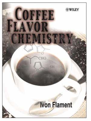 Coffee Flavor Chemistry av Ivon Flament, Ivon Flament