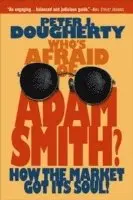 Peter J. Dougherty - Who's Afraid of Adam Smith?, Häftad. Tillgänglighet: Lägg i varukorg
