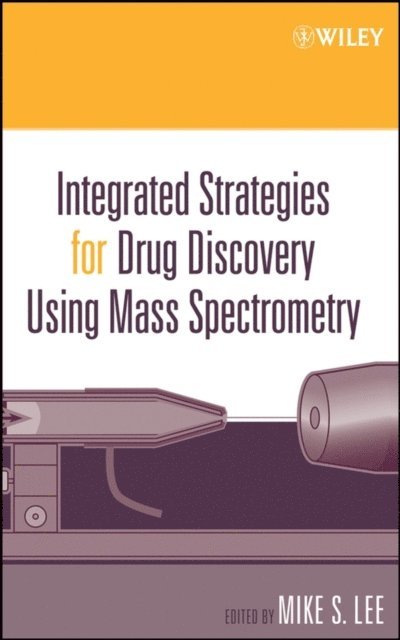 Mike S. Lee - Integrated Strategies for Drug Discovery Using Mass Spectrometry, E-bok