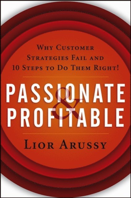 Lior Arussy - Passionate and Profitable, E-bok