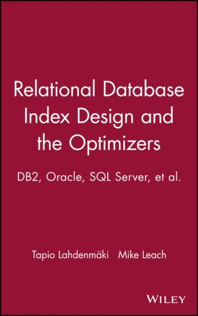 Mike Leach, Tapio Lahdenmaki - Relational Database Index Design and the Optimizers, E-bok