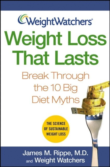 James M. Rippe - Weight Watchers Weight Loss That Lasts, E-bok