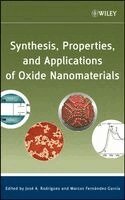 José A. Rodriguez, Marcos Fernández-García - Synthesis, Properties, and Applications of Oxide Nanomaterials, Inbunden