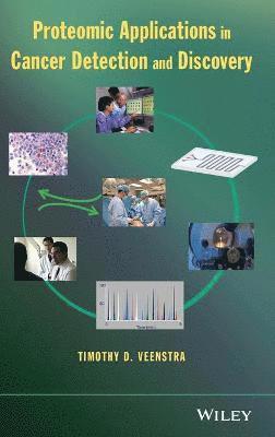 Timothy D. Veenstra - Proteomic Applications in Cancer Detection and Discovery, Inbunden
