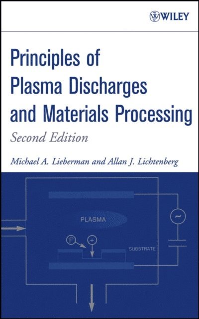 Alan J. Lichtenberg, Michael A. Lieberman - Principles of Plasma Discharges and Materials Processing, E-bok