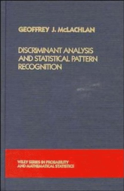 Geoffrey J. McLachlan - Discriminant Analysis and Statistical Pattern Recognition, E-bok