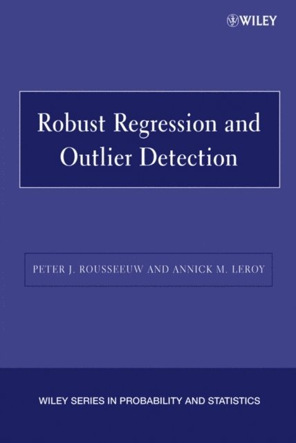 Annick M. Leroy, Peter J. Rousseeuw - Robust Regression and Outlier Detection, E-bok