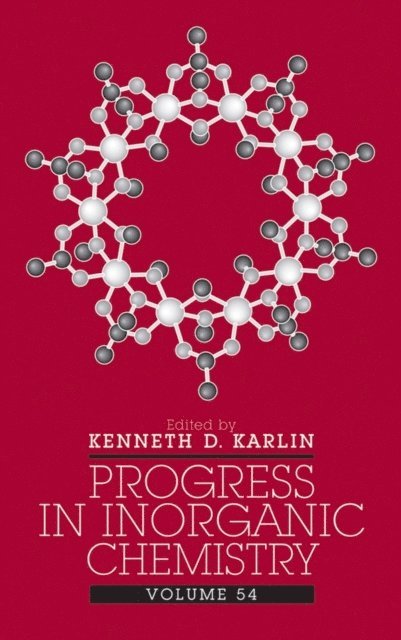 Kenneth D. Karlin - Progress in Inorganic Chemistry, Volume 54, E-bok