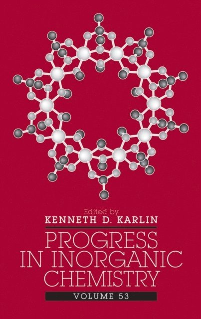 Kenneth D. Karlin - Progress in Inorganic Chemistry, Volume 53, E-bok
