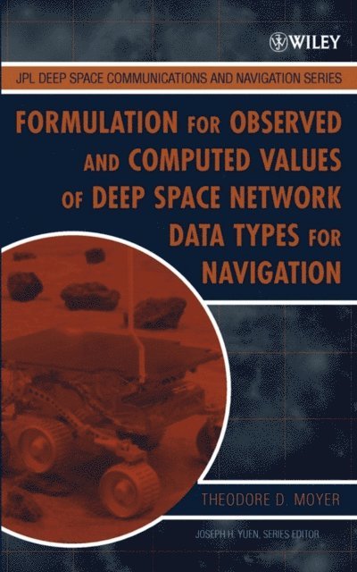Theodore D. Moyer - Formulation for Observed and Computed Values of Deep Space Network Data Types for Navigation, E-bok