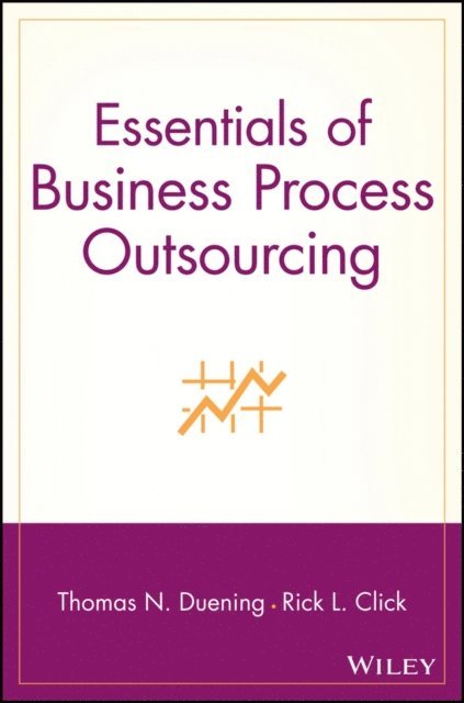 Rick L. Click, Thomas N. Duening - Essentials of Business Process Outsourcing, E-bok