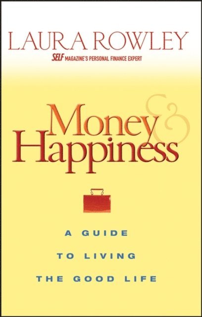 Laura Rowley - Money and Happiness, E-bok
