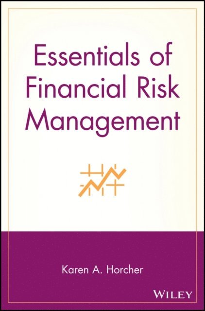 Karen A. Horcher - Essentials of Financial Risk Management, E-bok