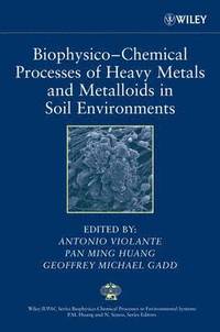 Biophysico-Chemical Processes of Heavy Metals and Metalloids in Soil Environments