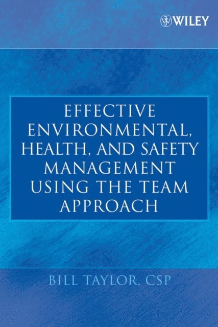 Bill Taylor - Effective Environmental, Health, and Safety Management Using the Team Approach, E-bok