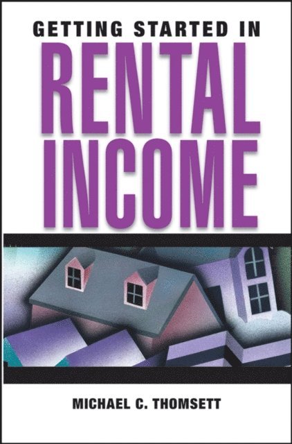 Michael C. Thomsett - Getting Started in Rental Income, E-bok
