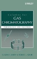 Eugene F. Barry, Robert L. Grob PhD - Columns for Gas Chromatography, Inbunden