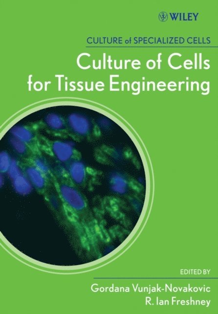R. Ian Freshney, Gordana Vunjak-Novakovic - Culture of Cells for Tissue Engineering, E-bok