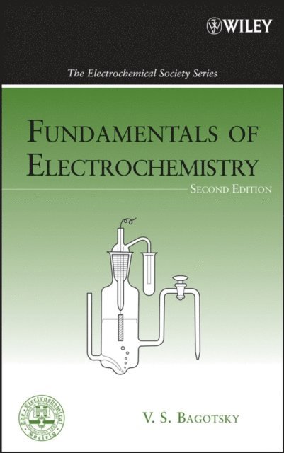 Vladimir S. Bagotsky - Fundamentals of Electrochemistry, E-bok