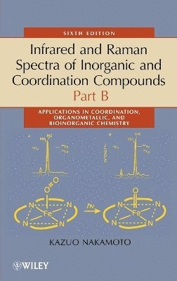 Kazuo Nakamoto - Infrared and Raman Spectra of Inorganic and Coordination Compounds, Part B, Inbunden