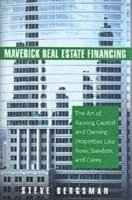 Steve Bergsman - Maverick Real Estate Financing, Inbunden