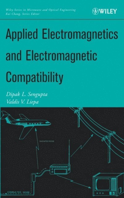 Valdis V. Liepa, Dipak L. Sengupta - Applied Electromagnetics and Electromagnetic Compatibility, E-bok