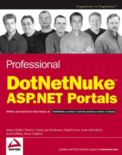 Bruce Hopkins, Scott Willhite, Scott McCulloch, Dan Caron, Joe Brinkman, Patrick J. Santry, Shaun Walker - Professional DotNetNuke ASP.NET Portals, E-bok