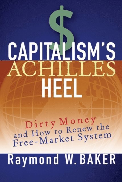 Raymond W. Baker - Capitalism's Achilles Heel, E-bok