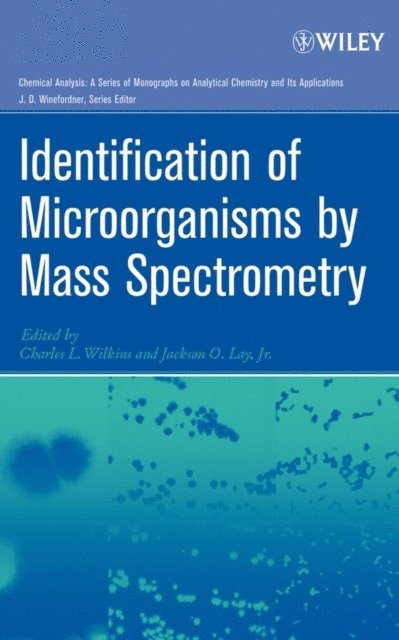 Jackson O. Lay, Charles L. Wilkins - Identification of Microorganisms by Mass Spectrometry, E-bok