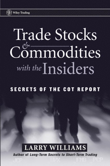 Larry Williams - Trade Stocks and Commodities with the Insiders, E-bok