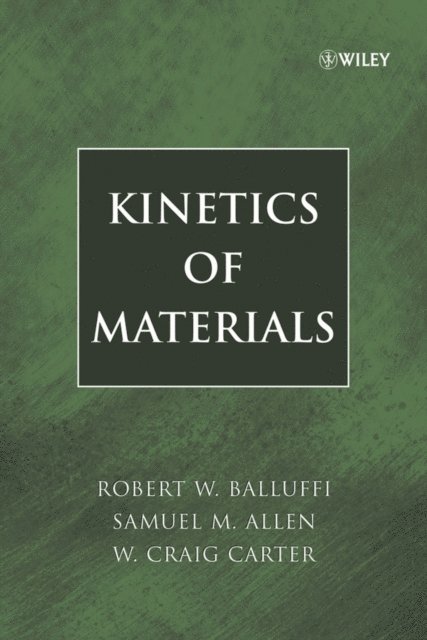 W. Craig Carter, Samuel M. Allen, Robert W. Balluffi - Kinetics of Materials, E-bok