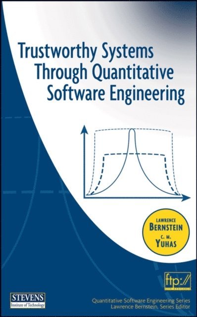 C. M. Yuhas, Lawrence Bernstein - Trustworthy Systems Through Quantitative Software Engineering, E-bok