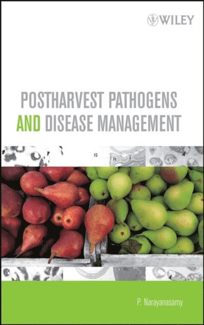 P. Narayanasamy - Postharvest Pathogens and Disease Management, E-bok