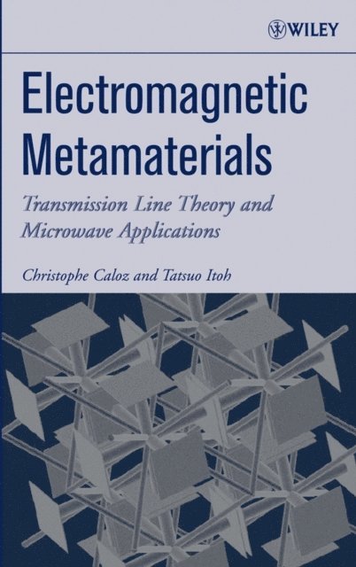 Tatsuo Itoh, Christophe Caloz - Electromagnetic Metamaterials, E-bok