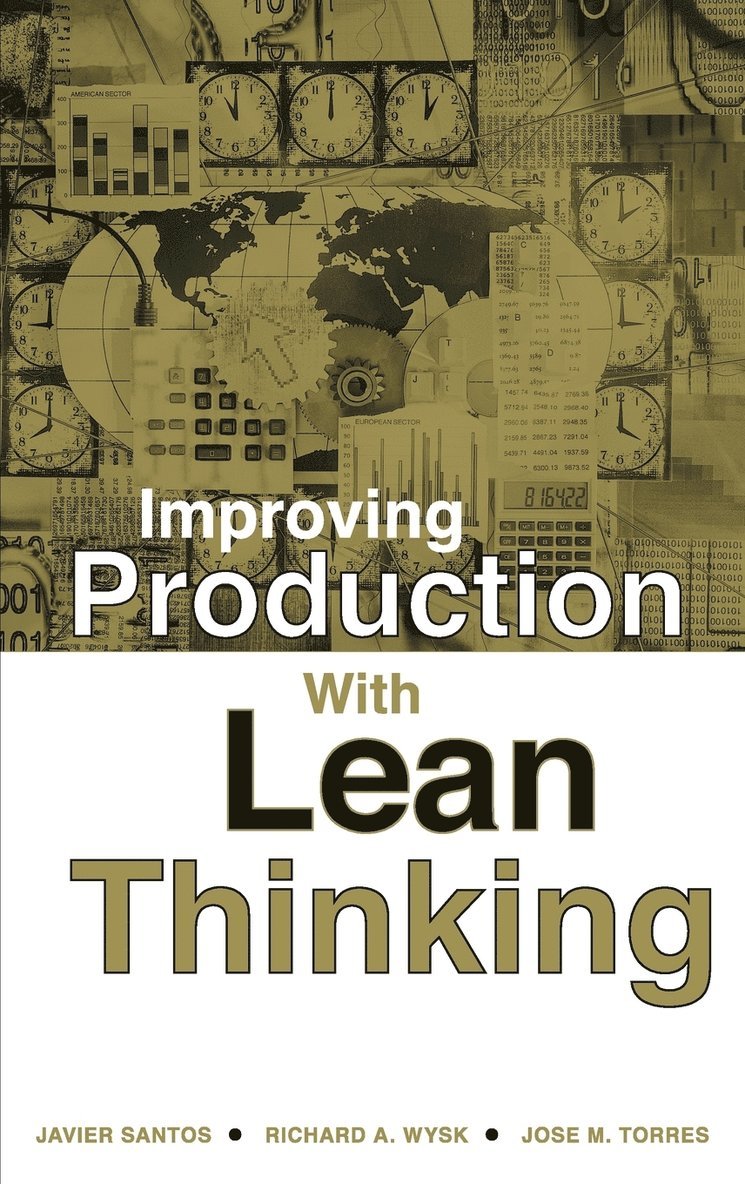 Javier Santos, Richard A. Wysk, Jose M. Torres - Improving Production with Lean Thinking, Inbunden. Tillgänglighet: Lägg i varukorg