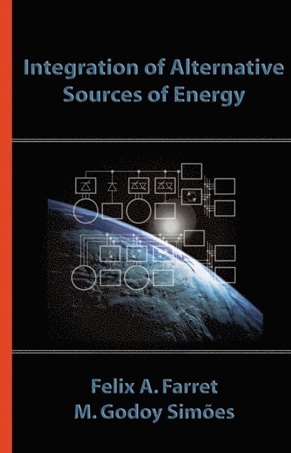 M. Godoy Simoes, Felix A. Farret - Integration of Alternative Sources of Energy, E-bok. Tillgänglighet: Lägg i varukorg
