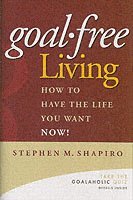 Stephen M. Shapiro - Goal-Free Living, Inbunden. Tillgänglighet: Lägg i varukorg