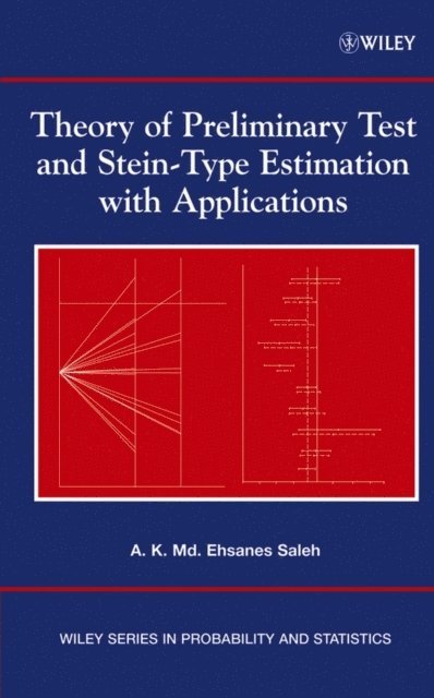 A. K. Md. Ehsanes Saleh - Theory of Preliminary Test and Stein-Type Estimation with Applications, E-bok