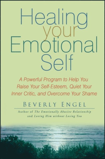 Beverly Engel - Healing Your Emotional Self, E-bok