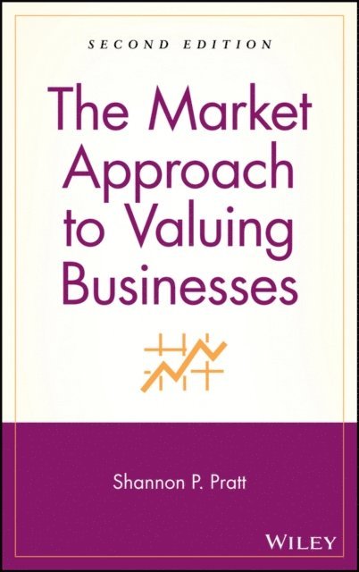Shannon P. Pratt - Market Approach to Valuing Businesses, E-bok