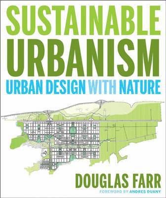 Douglas Farr - Sustainable Urbanism, Inbunden