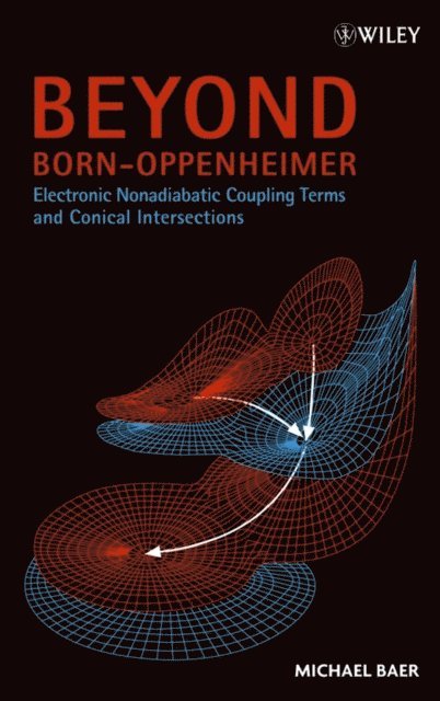 Michael Baer - Beyond Born-Oppenheimer, E-bok