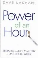 Dave Lakhani - Power of An Hour, Inbunden. Tillgänglighet: Lägg i varukorg