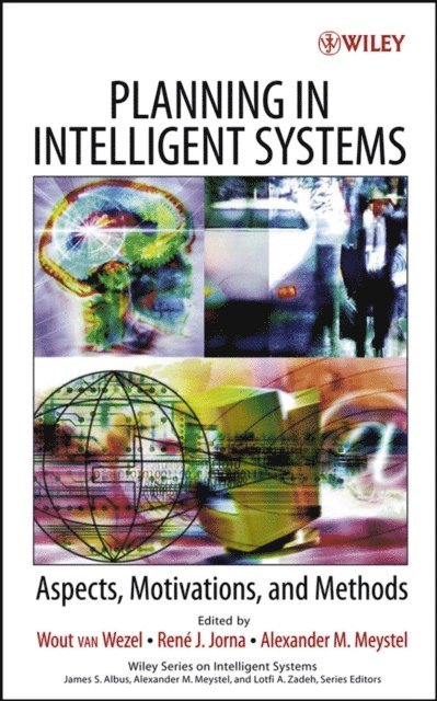 Alexander M. Meystel, R. J. Jorna, Wout van Wezel - Planning in Intelligent Systems, E-bok